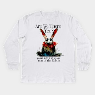 Chinese New Year, Year of the Rabbit 2023, Gung Hay Fat Choy No. 3 - Are We There Yet? Kids Long Sleeve T-Shirt